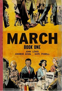 March: Book One by John Lewis and Andrew Aydin. Illustrated by Nate Powell